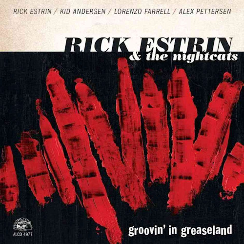 ESTRIN, RICK & THE NIGHTCATS - GROOVIN' IN GREASELANDESTRIN, RICK AND THE NIGHTCATS - GROOVIN IN GREASELAND.jpg